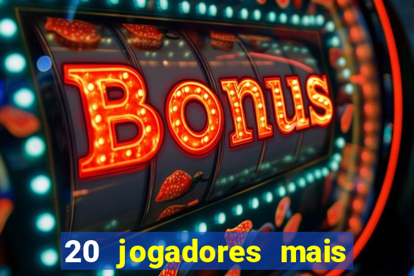 20 jogadores mais ricos do mundo